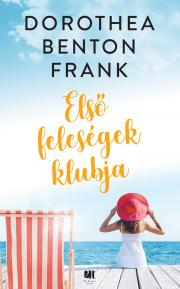 Első feleségek klubja - Dorothea Benton Frank kúpite na Panta Rhei