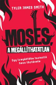 Kniha Moses, a megállíthatatlan - Tyler James Smith