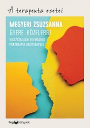 Kniha Gyere közelebb! - Zsuzsanna Megyeri