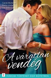 A váratlan vendég - Penny Jordanová,Mortimer Carole,Wilkinson Lee