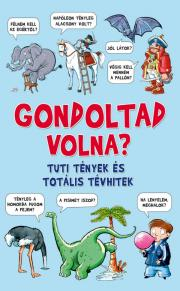 Kniha Gondoltad volna? - Tuti tények és totális tévhitek - Champbell Guy