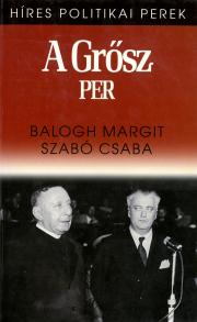 Kniha A Grősz-per - Margit Balogh,Csaba Szabó