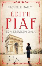 Kniha Édith Piaf és a szerelem dala - Michelle Marly