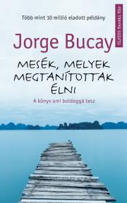 Kniha Mesék, melyek megtanítottak élni - Jorge Bucay