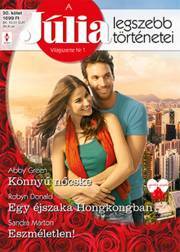 Kniha A Júlia legszebb történetei 30. - Donald Robyn,Abby Green,Marton Sandra