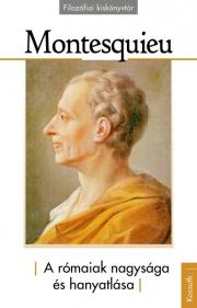 A rómaiak nagysága és hanyatlása - Montesquieu Charles-Louis De Secondat