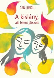 A kislány, aki Istent játszott - Dan Lungu kúpite na Panta Rhei
