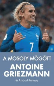 Kniha A mosoly mögött - Griezmann Antoine,Ramsay Arnaud