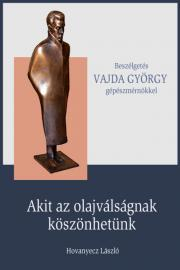 Kniha VAJDA GYÖRGY - Akit az olajválságnak köszönhetünk - Hovanyecz László