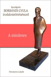 Kniha BORBÁNDI GYULA - A mindenes - Hovanyecz László