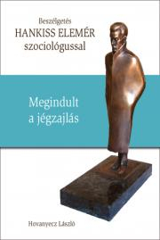 Kniha HANKISS ELEMÉR - Megindult a jégzajlás - Hovanyecz László