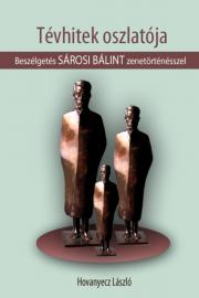 SÁROSI BÁLINT - Tévhitek oszlatója - Hovanyecz László