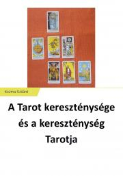 A Tarot kereszténysége és a kereszténység Tarotja - Kozma Szilárd