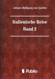 Kniha Italienische Reise - Band 2 - Johann Wolfgang von Goethe