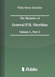 Kniha The Memoirs of General P. H. Sheridan, Volume I., Part 3 - Sheridan Philip Henry