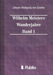 Kniha Wilhelm Meisters Wanderjahre Band 1 - Johann Wolfgang von Goethe