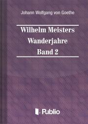 Kniha Wilhelm Meisters Wanderjahre Band 2 - Johann Wolfgang von Goethe