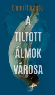 Kniha A ?tiltott álmok városa - Emmi Itäranta