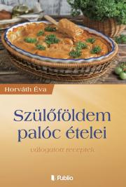 Szülőföldem palóc ételei - Éva Horváth