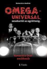Omega ?– Universal, zenekartól az együttesig - András Kovacsics