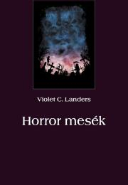 Horror mesék - Landers Violet C.