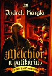 Melchior, a patikárius és a Szent Olaf-templom rejtélye - Indrek Hargla