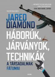 Háborúk, járványok, technikák - Jared Diamond
