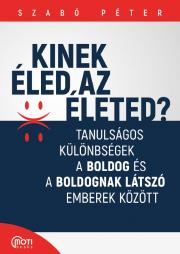 Kniha Kinek éled az életed? - Szabó Péter (motivációs előadó)