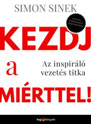 Kezdj a miérttel! - Simon Sinek