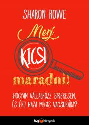 Kniha Merj kicsi maradni! - Sharon Rowe