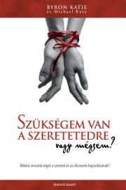 Kniha Szükségem van a szeretetedre, vagy mégsem? - Byron Katie