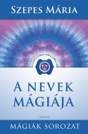 Kniha A nevek mágiája - Mária Szepes