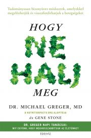 Kniha Hogy ne halj meg - Michael Greger,Gene Stone