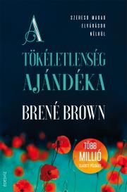 Kniha A tökéletlenség ajándéka - Brené Brown