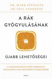Kniha A rák gyógyulásának lehetőségei - Anderson Paul,Stengler Mark