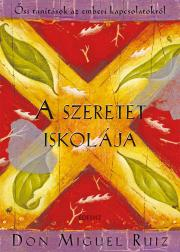 Kniha A szeretet iskolája - Don Miguel Ruiz