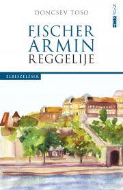 Kniha Fischer Ármin reggelije - Doncsev Toso