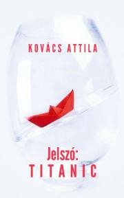Kniha Jelszó: Titanic - Attila Kovács