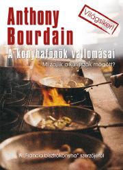 A konyhafőnök vallomásai - Anthony Bourdain