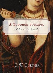 A Tudorok bosszúja - Gortner C. W.