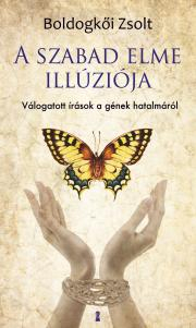 Kniha A szabad elme illúziója - Zsolt Boldogkői