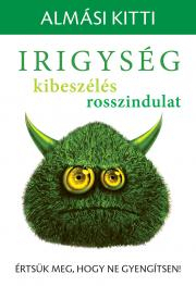 Kniha Irigység, kibeszélés, rosszindulat - Kitti Almási