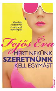 Mert nekünk szeretnünk kell egymást - Éva Fejős kúpite na Panta Rhei