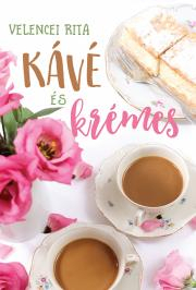 Kávé és krémes - Rita Velencei