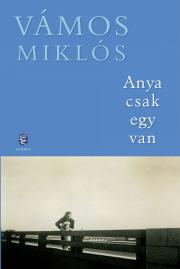 Kniha Anya csak egy van - Miklós Vámos