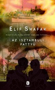 Az isztambuli fattyú - Elif Shafak