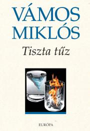 Kniha Tiszta tűz - Miklós Vámos