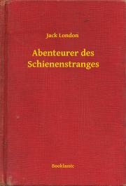 Kniha Abenteurer des Schienenstranges - Jack London