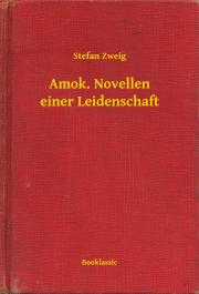 Kniha Amok. Novellen einer Leidenschaft - Stefan Zweig