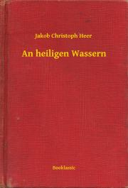 Kniha An heiligen Wassern - Heer Jakob Christoph